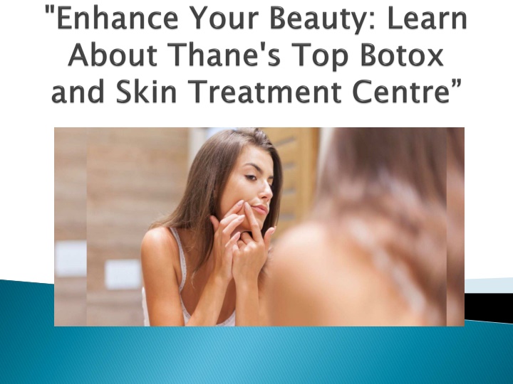 enhance your beauty learn about thane s top botox and skin treatment centre