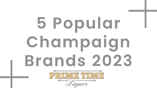 5 Popular Champaign Brands 2023