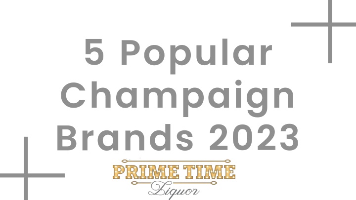 5 popular champaign brands 2023
