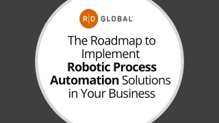 The Roadmap to Implement Robotic Process Automation Solutions in Your Business