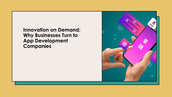innovation on demand why businesses turn to app development companies