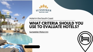 What criteria should you use to evaluate hotels