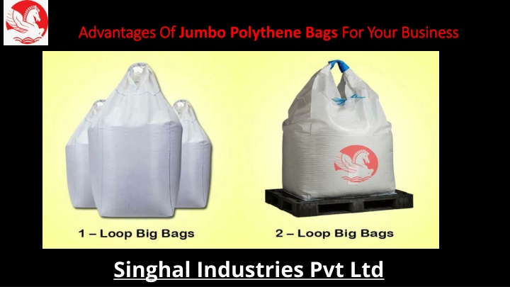 advantages of jumbo polythene bags for your