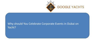 Why should You Celebrate Corporate Events in Dubai on Yacht