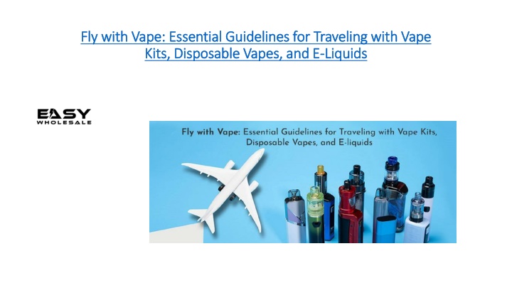 fly with vape essential guidelines for traveling with vape kits disposable vapes and e liquids
