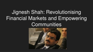 Jignesh Shah_ Revolutionising Financial Markets and Empowering Communities