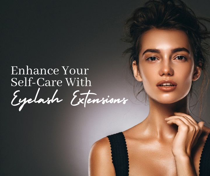 enhance your self care with eyelash extensions