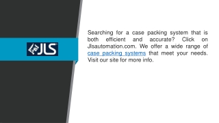 searching for a case packing system that is both