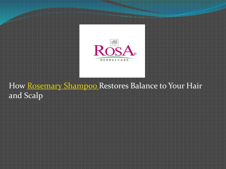 how rosemary shampoo restores balance to your hair and scalp