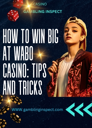 How to Win Big at Wabo Casino Tips and Tricks
