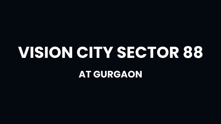 vision city sector 88 at gurgaon