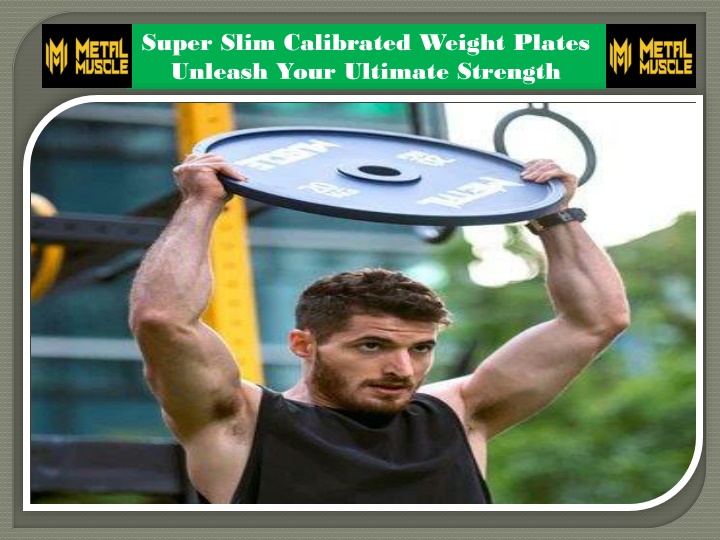 PPT - Super Slim Calibrated Weight Plates Unleash Your Ultimate ...