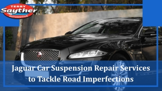 Jaguar Car Suspension Repair Services to Tackle Road Imperfections