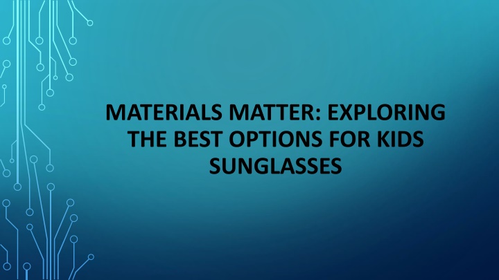 materials matter exploring the best options for kids sunglasses