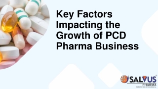 Key Factors Impacting the Growth of PCD Pharma Business