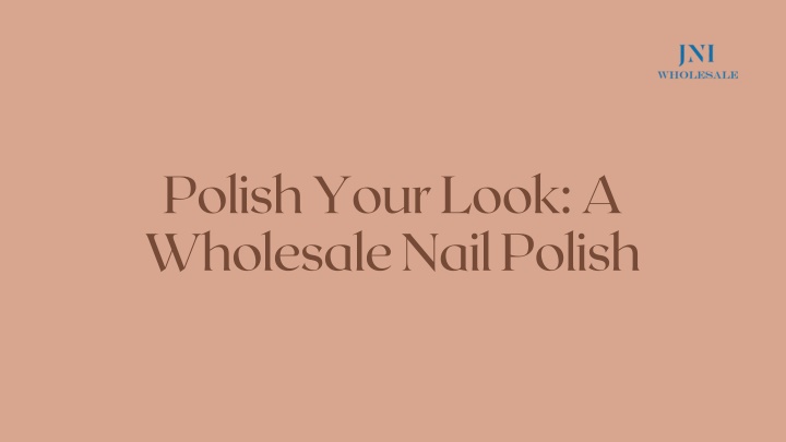 polish your look a wholesale nail polish