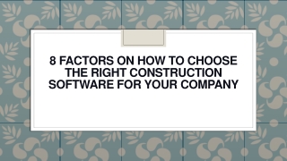 8 Factors On How To Choose The Right Construction Software For Your Company