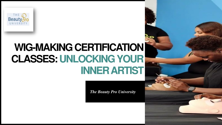 PPT - Wig-making Certification Classes: Unlocking Your Inner Artist 