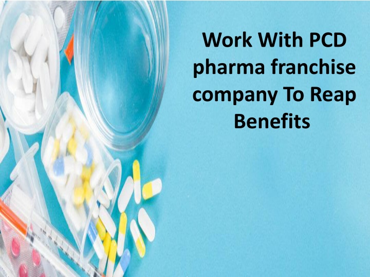 work with pcd pharma franchise company to reap benefits