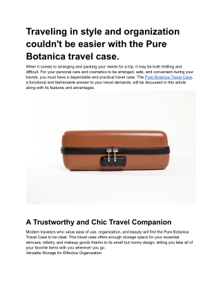 Traveling in style and organization couldn't be easier with the Pure Botanica travel case
