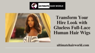 Transform Your Hire Look with Glueless Full-Lace Human Hair Wigs
