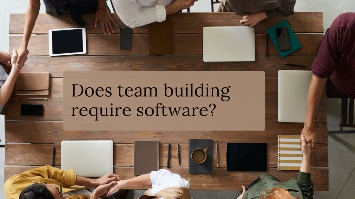 does team building require software