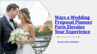 11 Ways a Wedding Proposal Planner Paris Elevates Your Experience