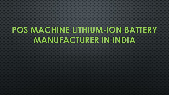 pos machine lithium ion battery manufacturer in india