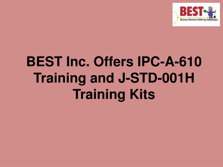 best inc offers ipc a 610 training and j std 001h