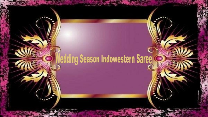 wedding season indowestern saree