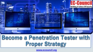Become a Penetration Tester with Proper Strategy - EC - Council