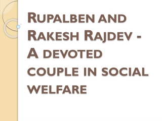 rupalben and rakesh rajdev a devoted couple in social welfare