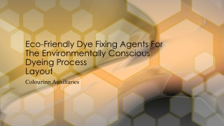 Eco-Friendly Dye Fixing Agents For The Environmentally Conscious