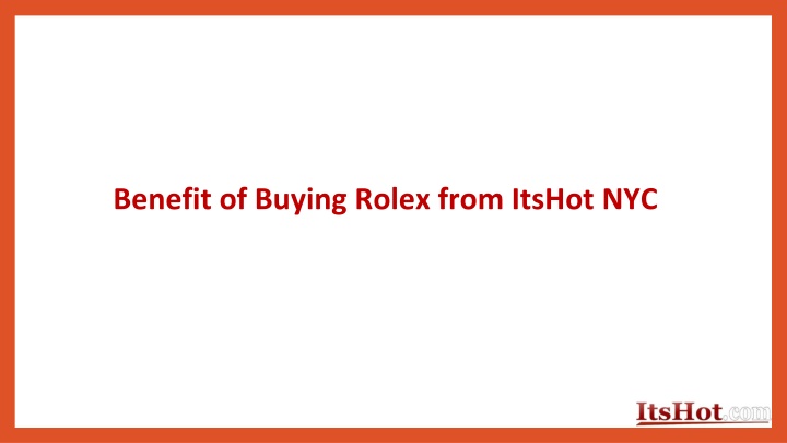 benefit of buying rolex from itshot nyc