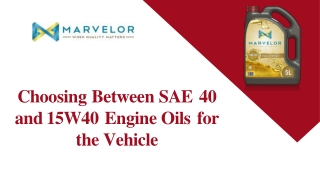 Choosing Between SAE 40 and 15W40 Engine Oils for the Vehicle