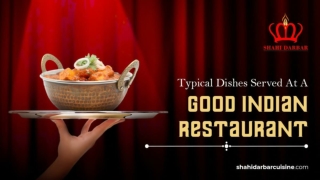 Typical Dishes Served At A Good Indian Restaurant