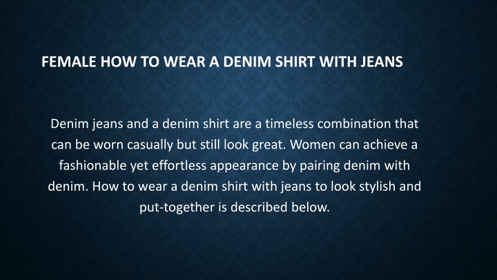 female how to wear a denim shirt with jeans