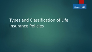 Types and Classification of Life Insurance Policies