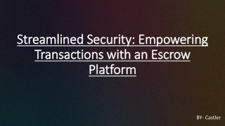 Streamlined Security Empowering Transactions with an Escrow Platform
