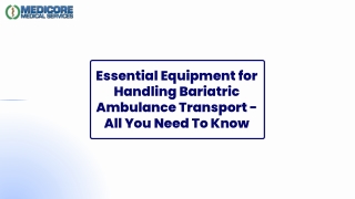 Essential Equipment for Handling Bariatric Ambulance Transport - All You Need To Know