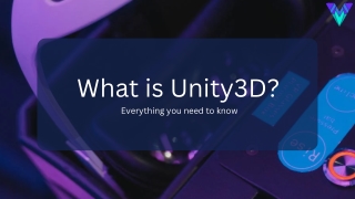What is Unity3D Everything you need to know