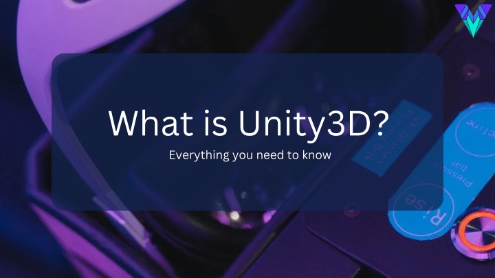 what is unity3d everything you need to know