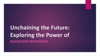 Unchaining the Future blockchain technology