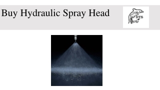 Buy Hydraulic Spray Head