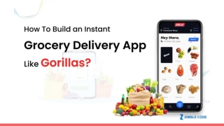 How To Build an Instant Grocery Delivery App Like Gorillas?