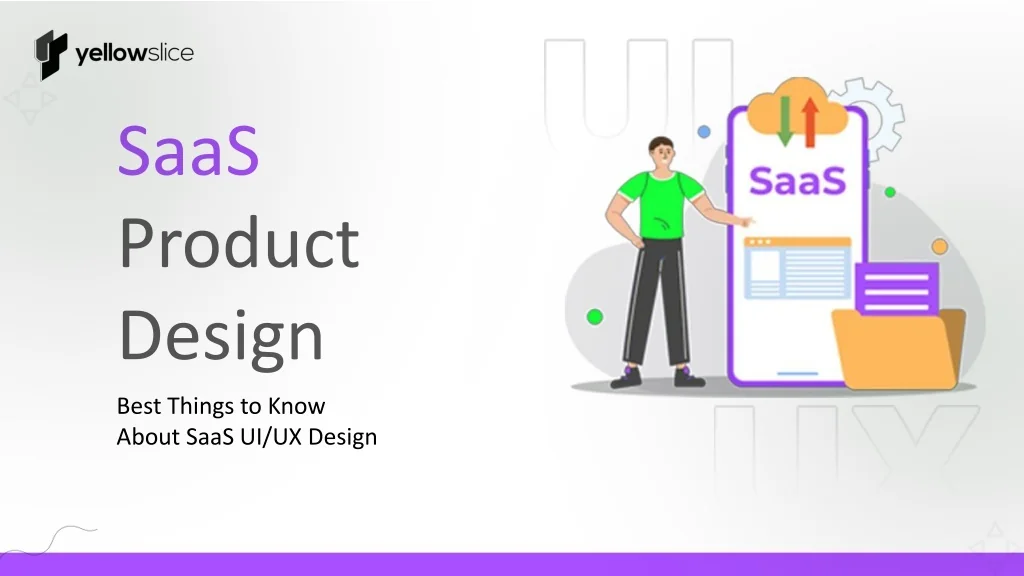 PPT - SaaS Product Design: Best Things to Know About SaaS UI/UX Design ...