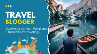 Dushyant Varma - What are 8 benefits of traveling