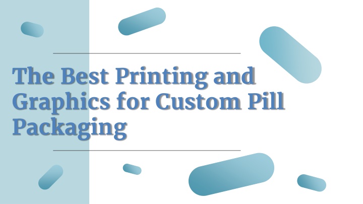 the best printing and graphics for custom pill packaging