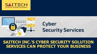 Saitech Inc.'s Cyber Security Solution Services Can Protect Your Business