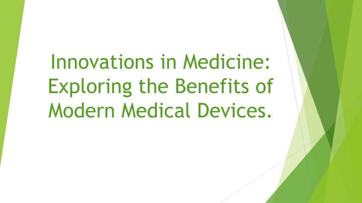 innovations in medicine exploring the benefits of modern medical devices